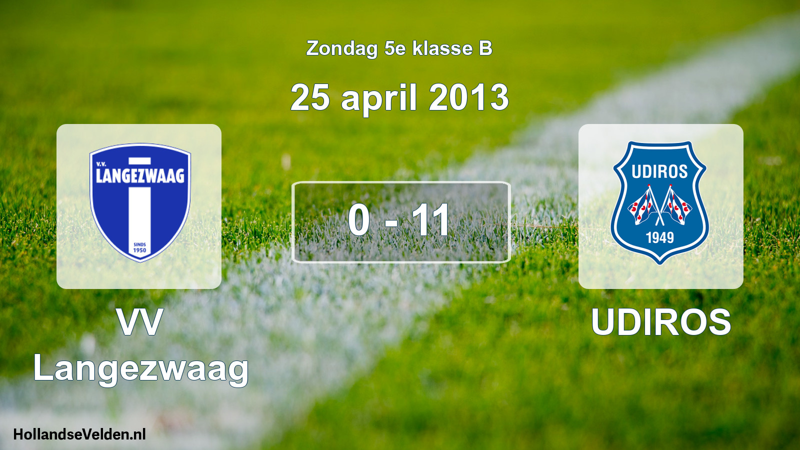 Total number of matches played: VV Langezwaag - UDIROS 0 - 11 (25 April 2013)