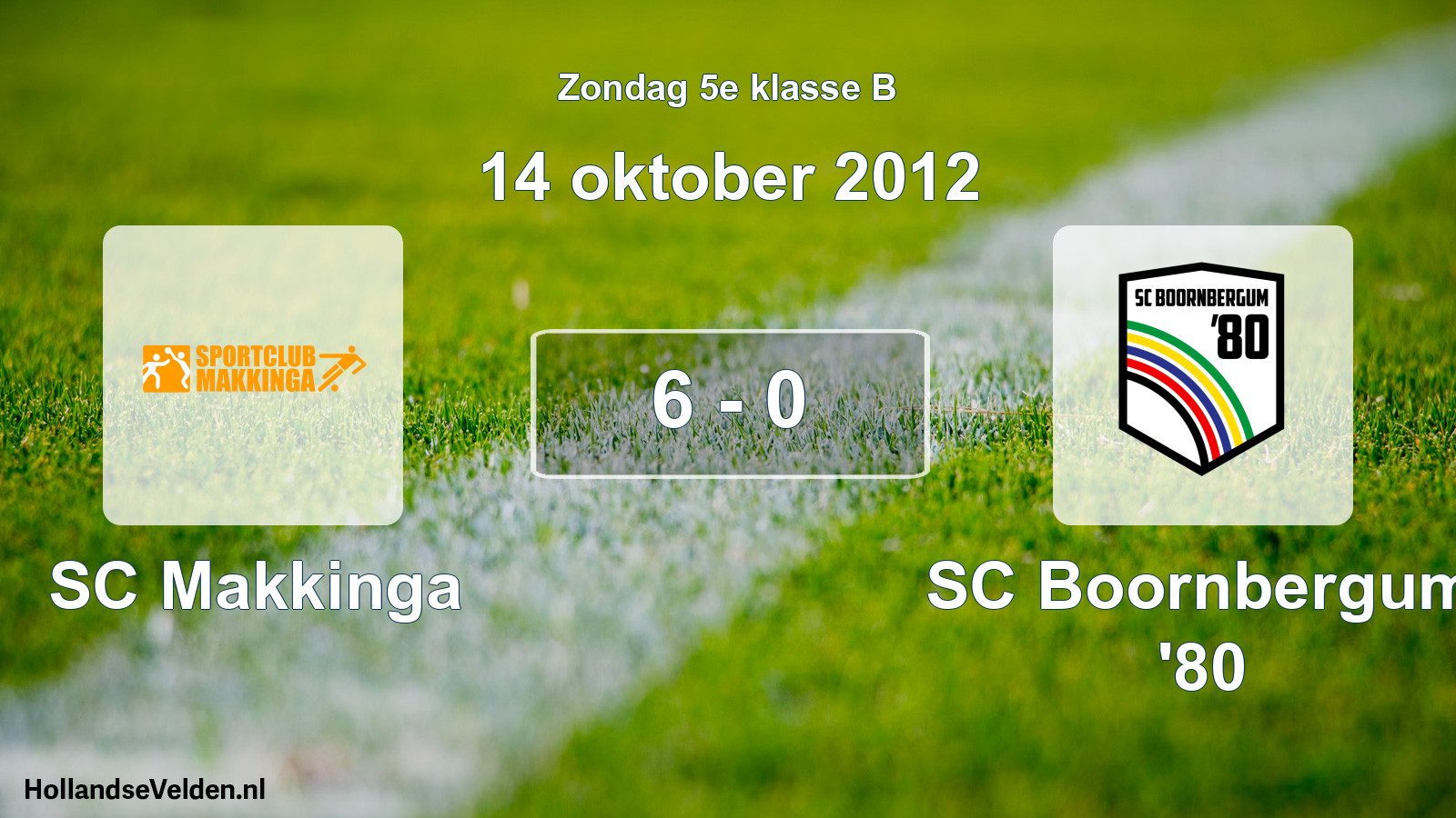 Total number of matches played: SC Makkinga - SC Boornbergum '80 6 - 0 (14 October 2012)