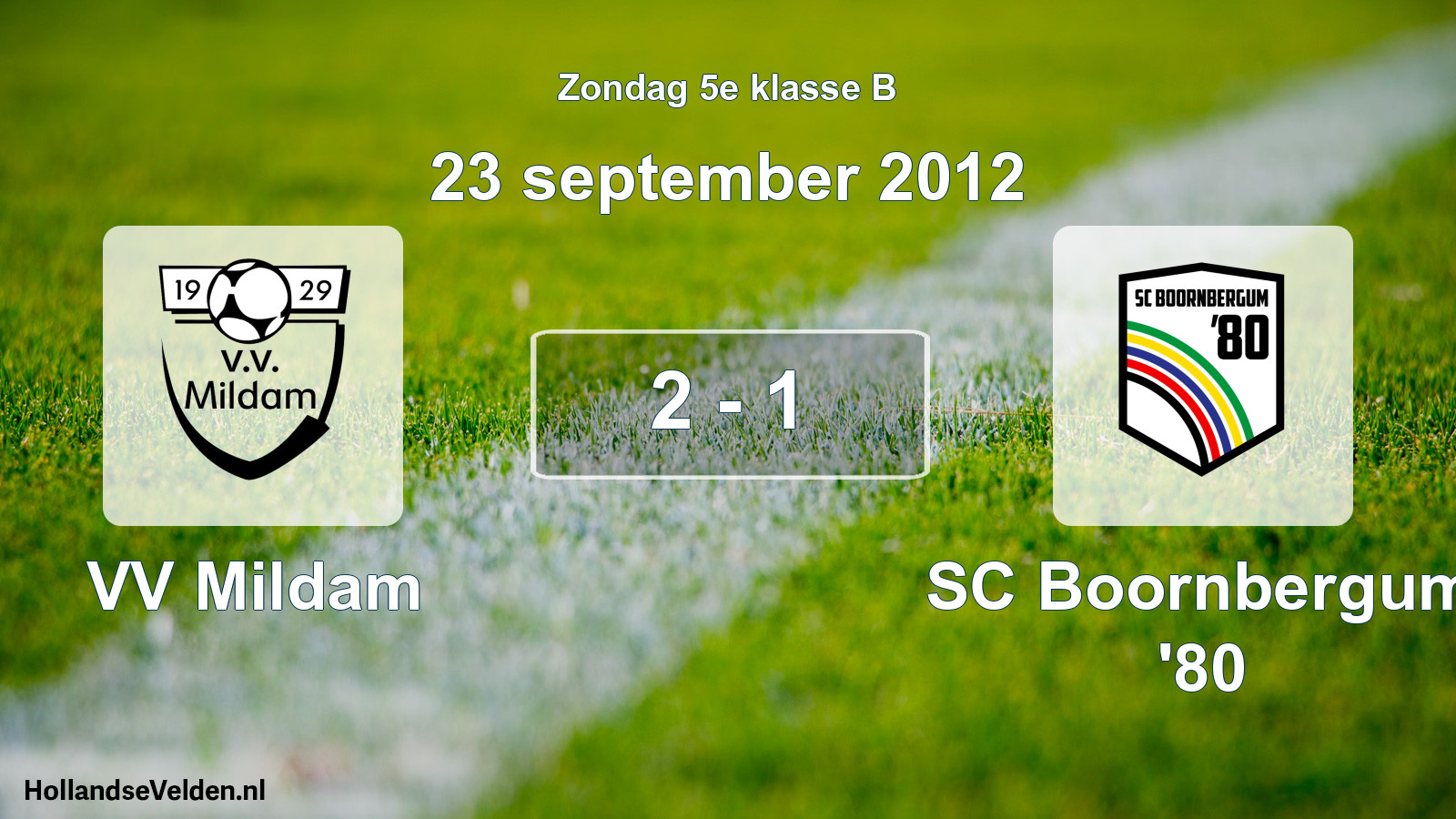 Total number of matches played: VV Mildam - SC Boornbergum '80 2 - 1 (23 September 2012)