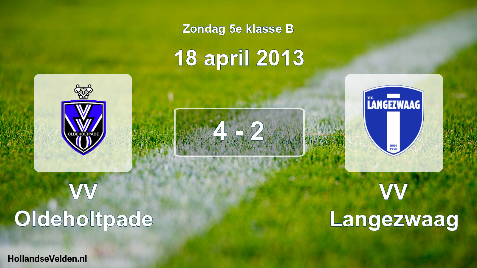 Total number of matches played: VV Oldeholtpade - VV Langezwaag 4 - 2 (18 April 2013)