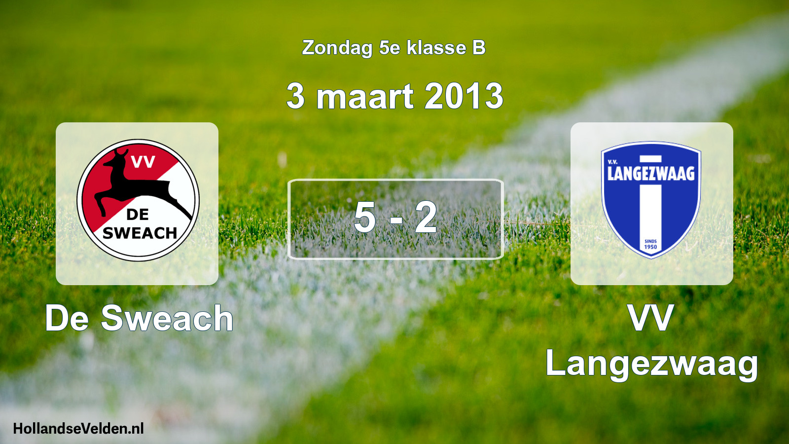 Total number of matches played: De Sweach - VV Langezwaag 5 - 2 (3 March 2013)