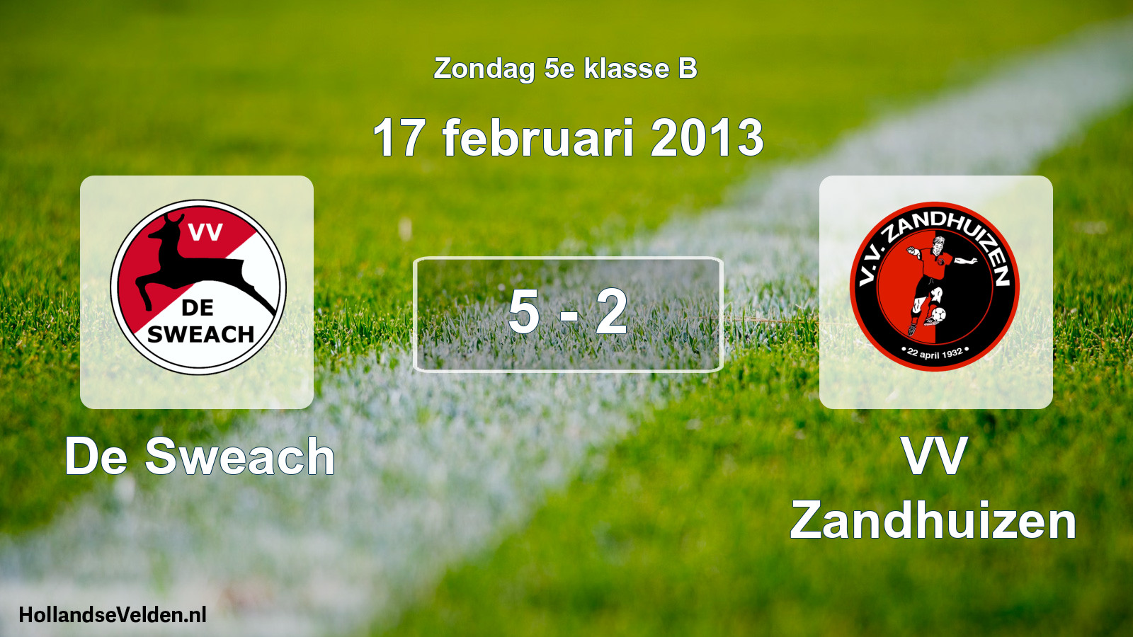 Total number of matches played: De Sweach - VV Zandhuizen 5 - 2 (17 February 2013)