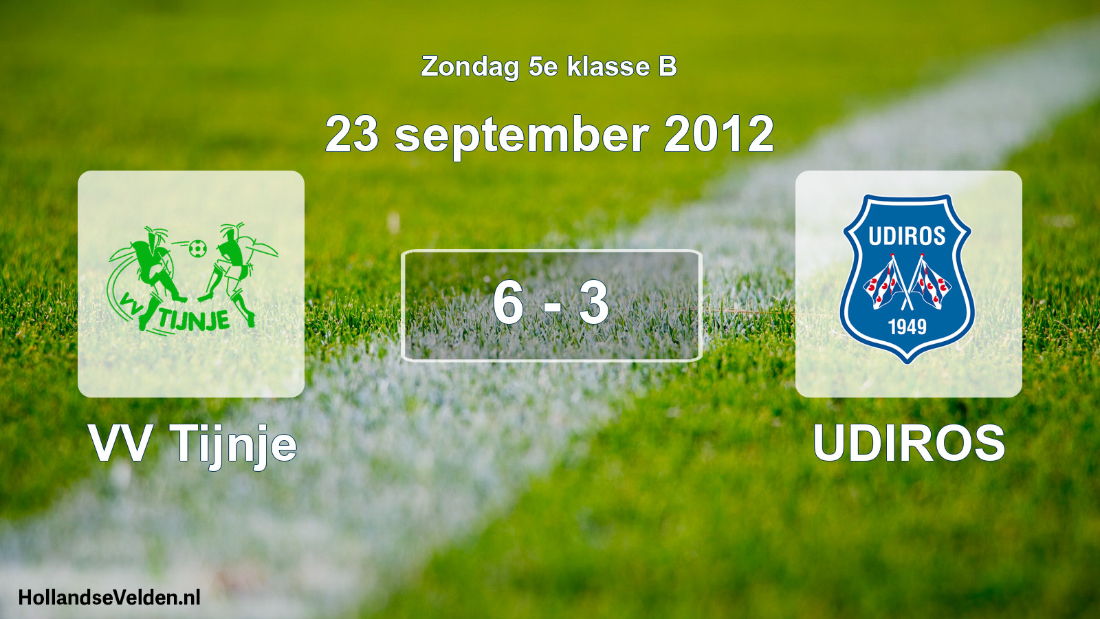Total number of matches played: VV Tijnje - UDIROS 6 - 3 (23 September 2012)