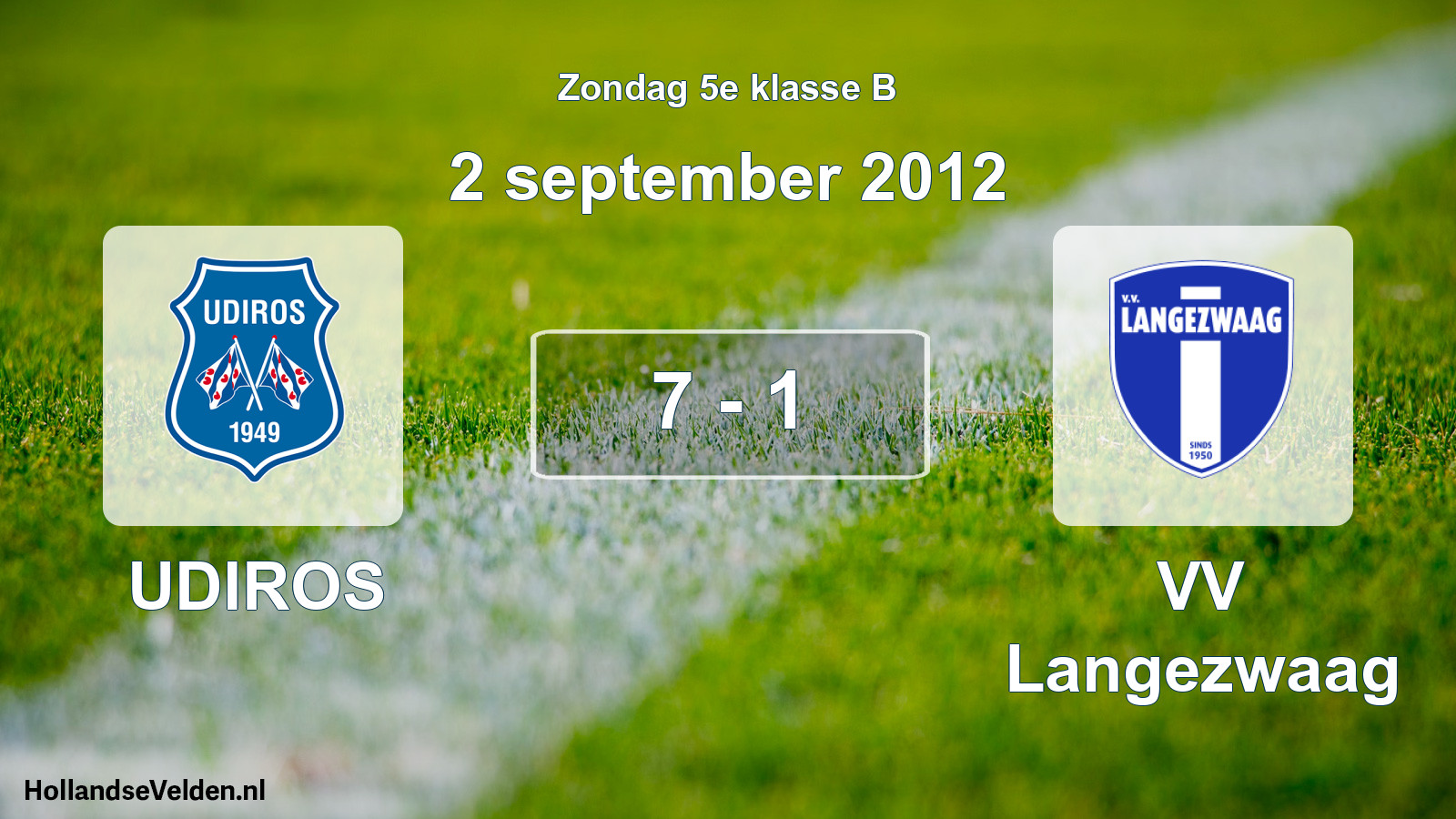 Total number of matches played: UDIROS - VV Langezwaag 7 - 1 (2 September 2012)