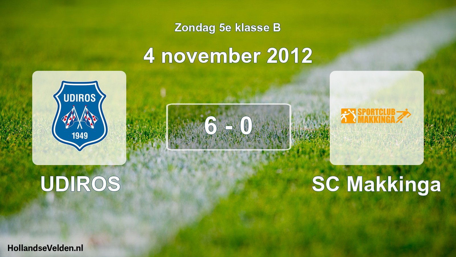 Total number of matches played: UDIROS - SC Makkinga 6 - 0 (4 November 2012)