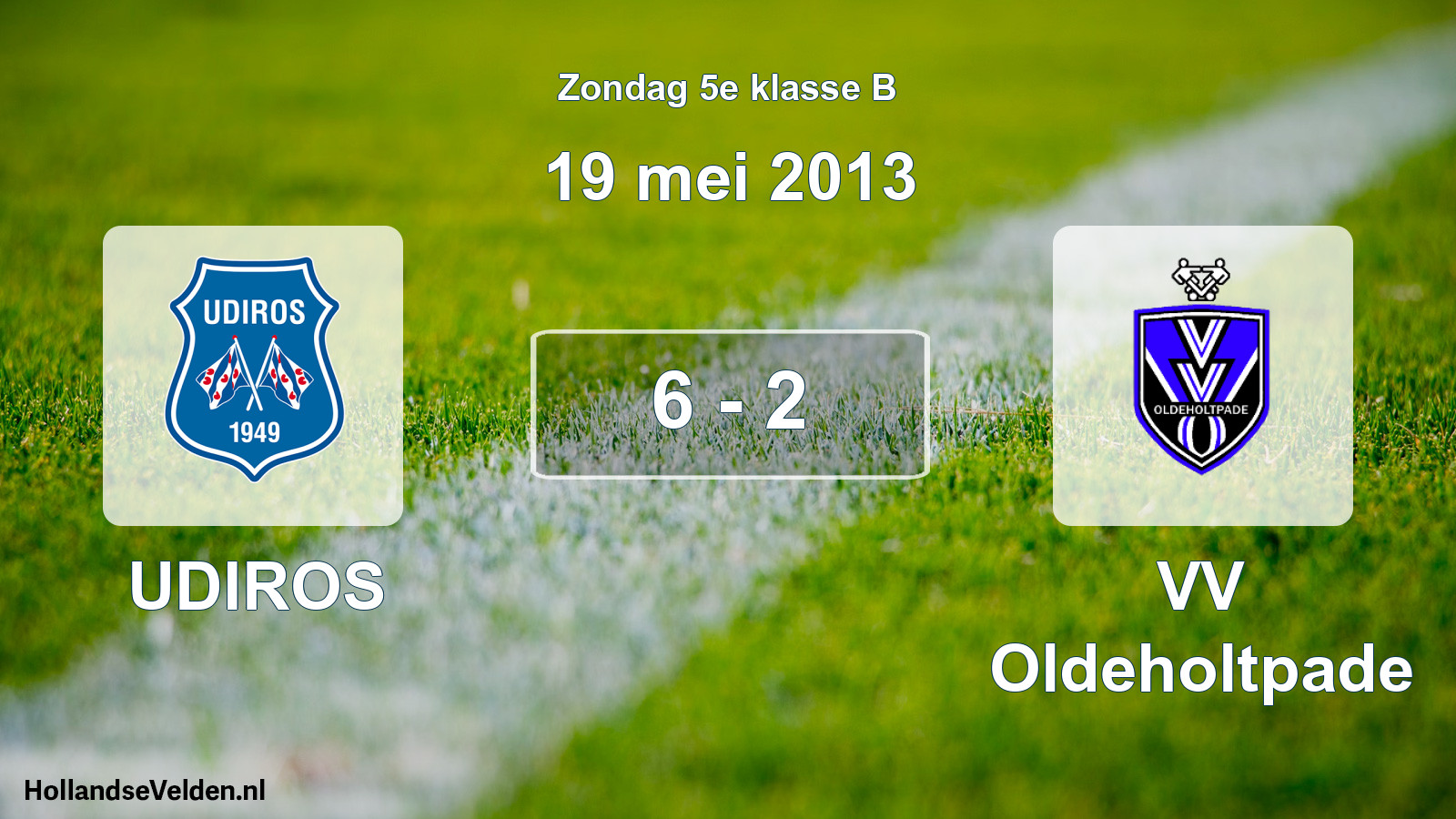 Total number of matches played: UDIROS - VV Oldeholtpade 6 - 2 (19 May 2013)
