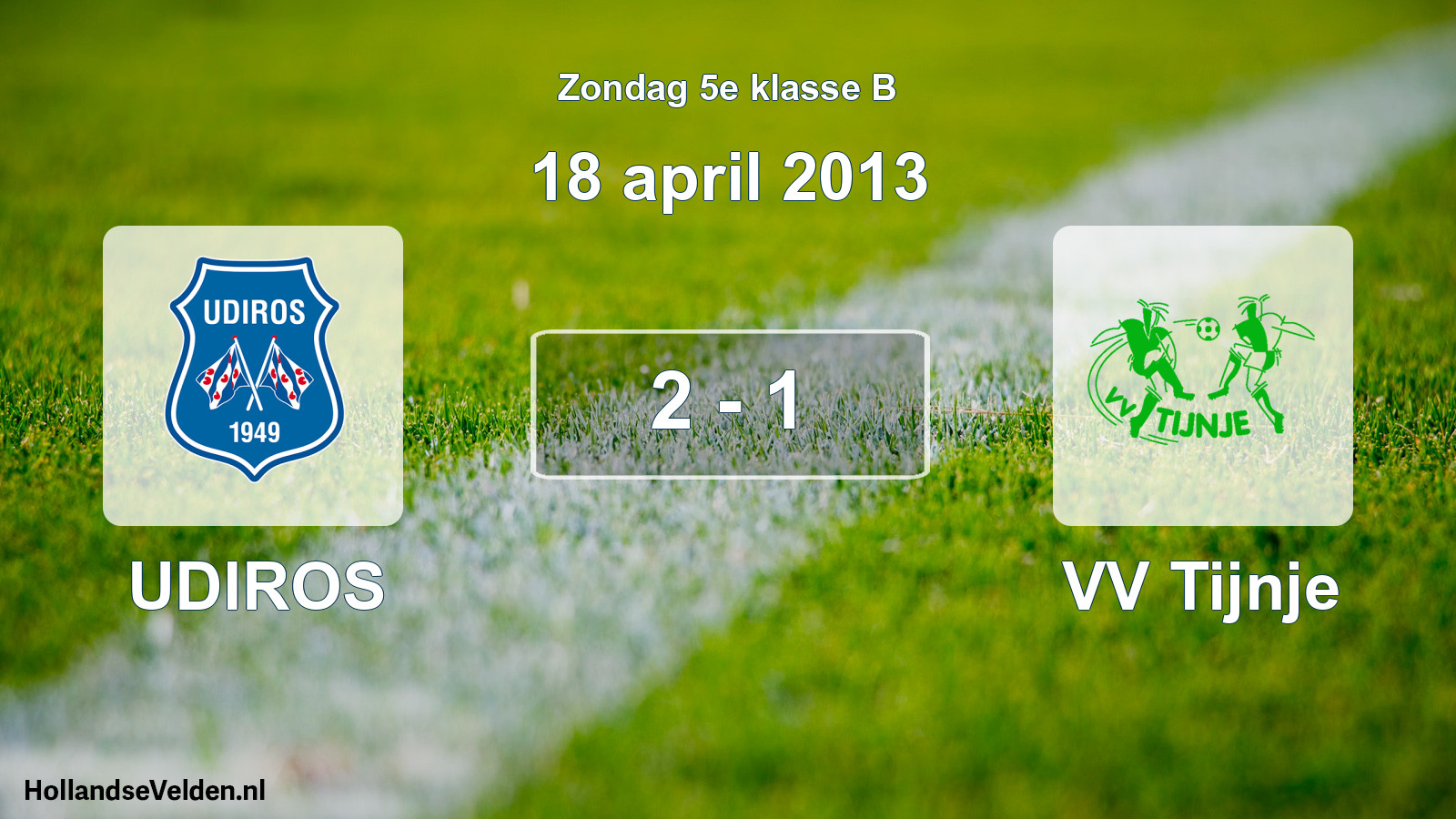 Total number of matches played: UDIROS - VV Tijnje 2 - 1 (18 April 2013)