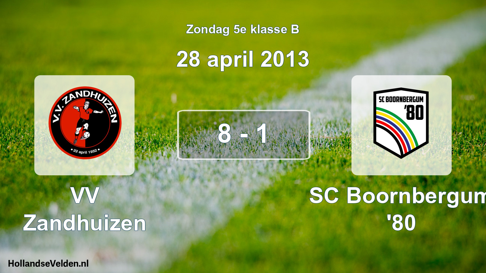 Total number of matches played: VV Zandhuizen - SC Boornbergum '80 8 - 1 (28 April 2013)