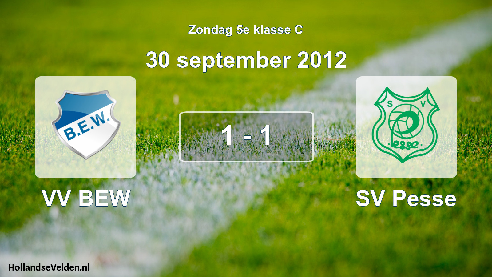 Total number of matches played: VV BEW - SV Pesse 1 - 1 (30 September 2012)