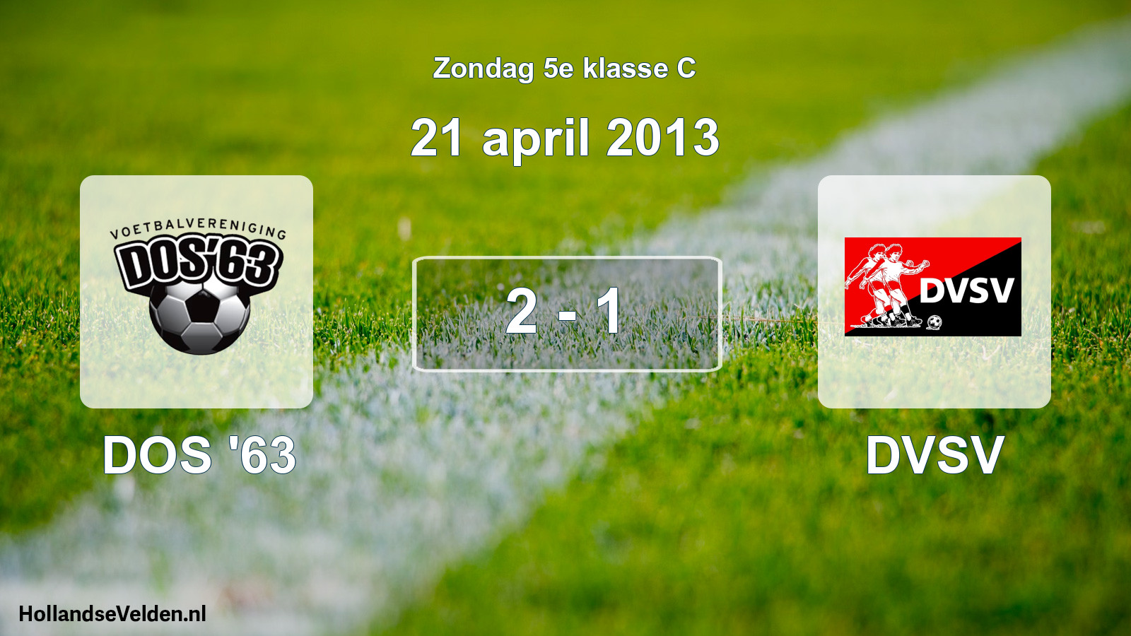 Total number of matches played: DOS '63 - DVSV 2 - 1 (21 April 2013)
