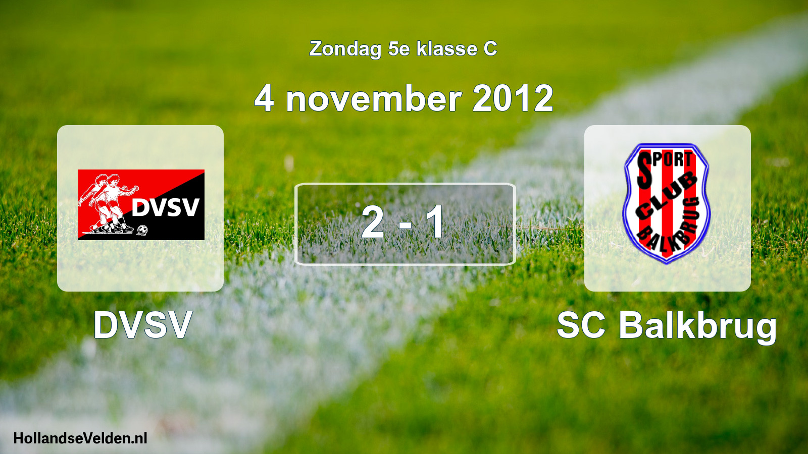 Total number of matches played: DVSV - SC Balkbrug 2 - 1 (4 November 2012)