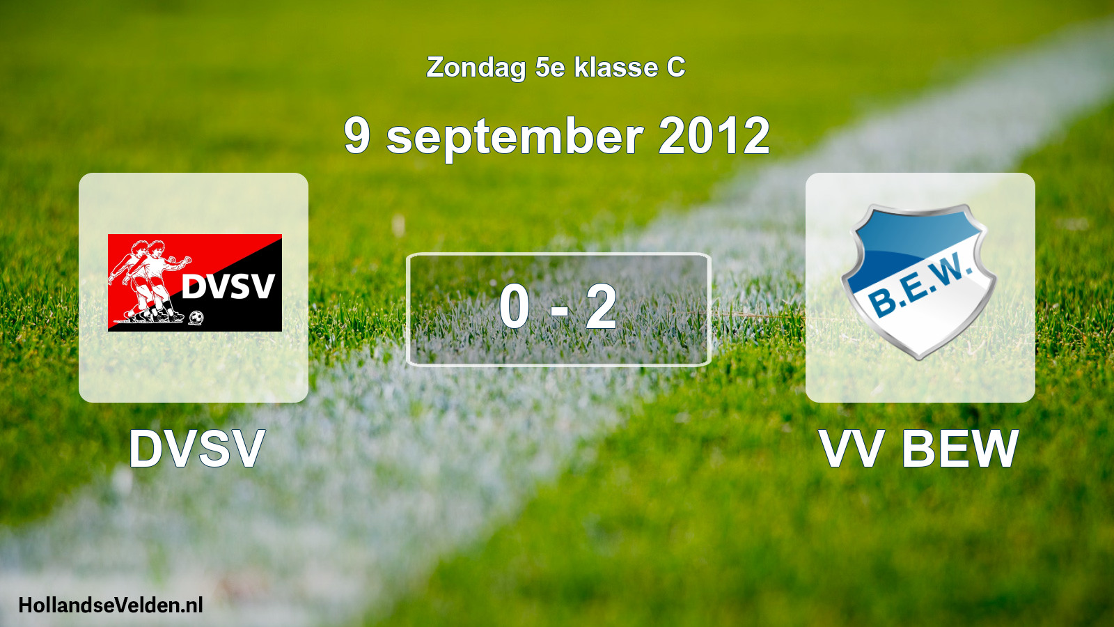 Total number of matches played: DVSV - VV BEW 0 - 2 (9 September 2012)
