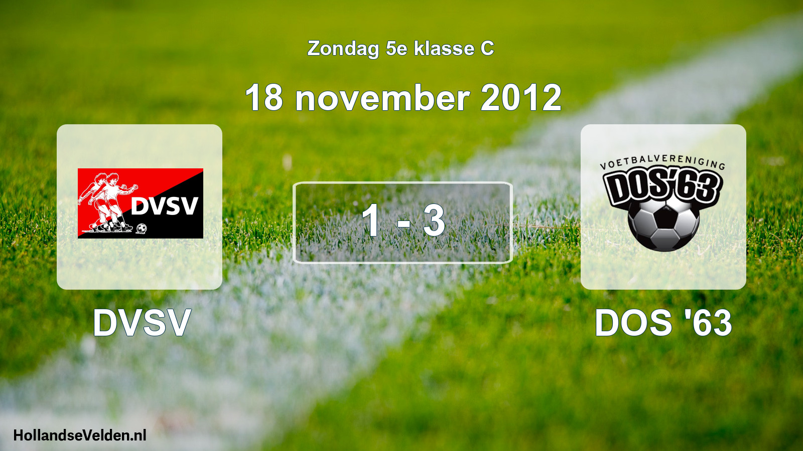 Total number of matches played: DVSV - DOS '63 1 - 3 (18 November 2012)