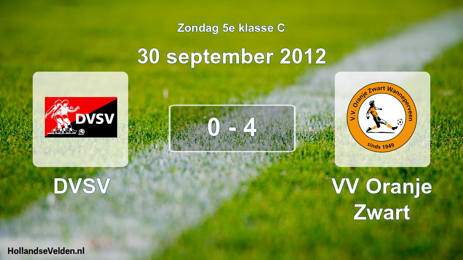 Total number of matches played: DVSV - VV Oranje Zwart 0 - 4 (30 September 2012)