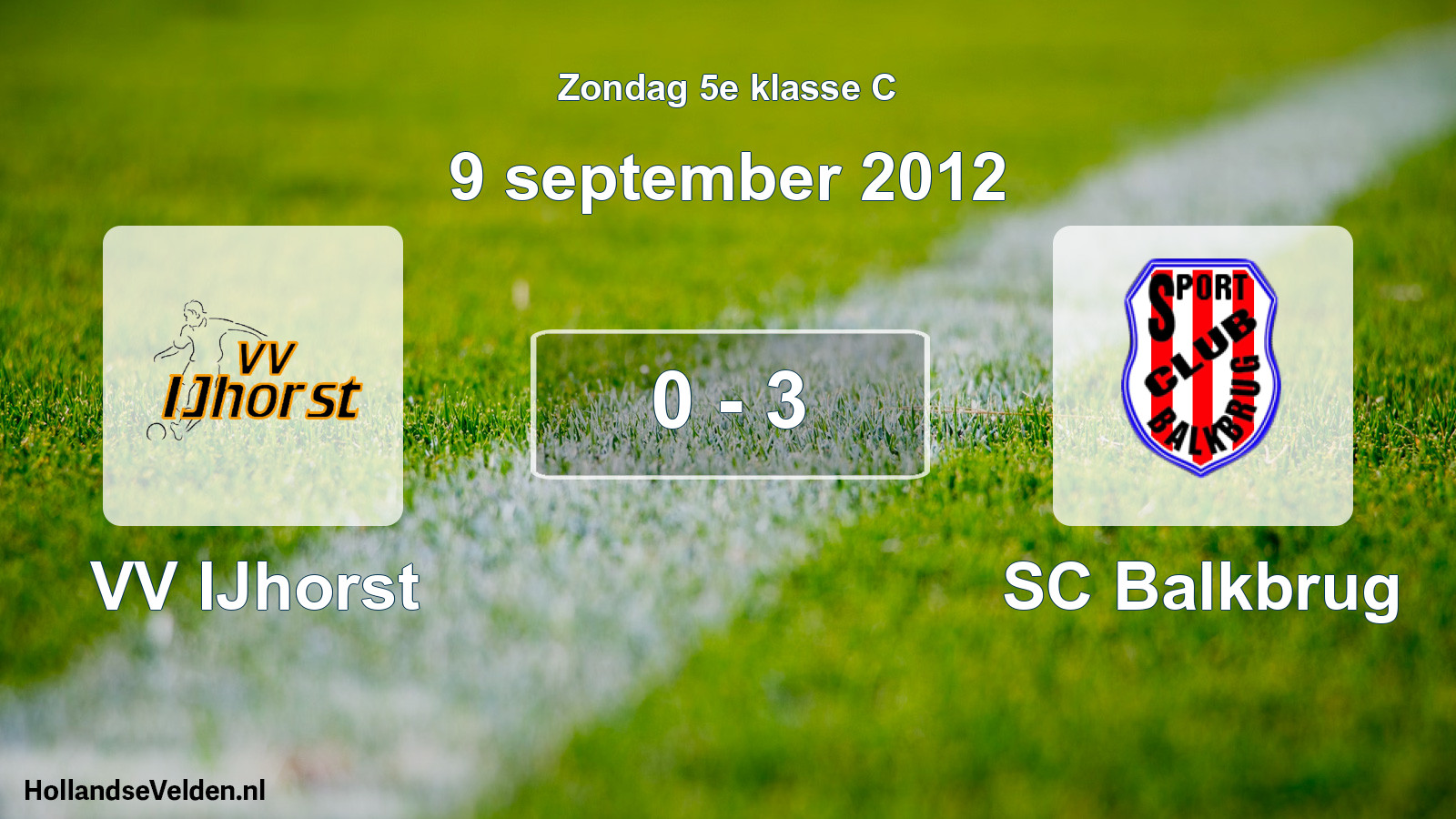 Total number of matches played: VV IJhorst - SC Balkbrug 0 - 3 (9 September 2012)