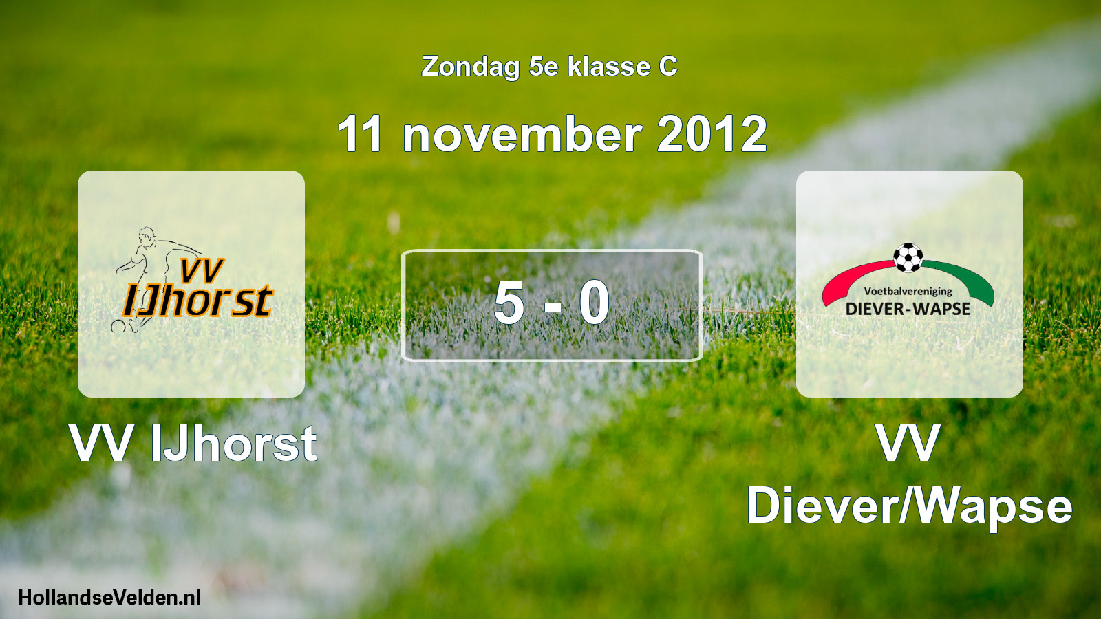 Total number of matches played: VV IJhorst - VV Diever/Wapse 5 - 0 (11 November 2012)