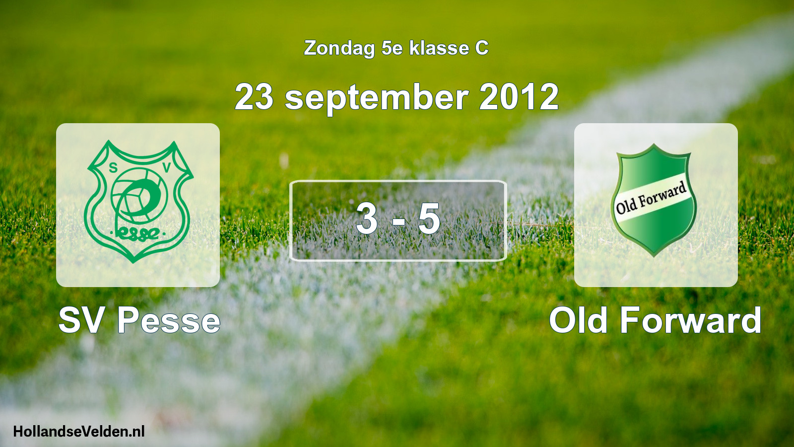 Total number of matches played: SV Pesse - Old Forward 3 - 5 (23 September 2012)