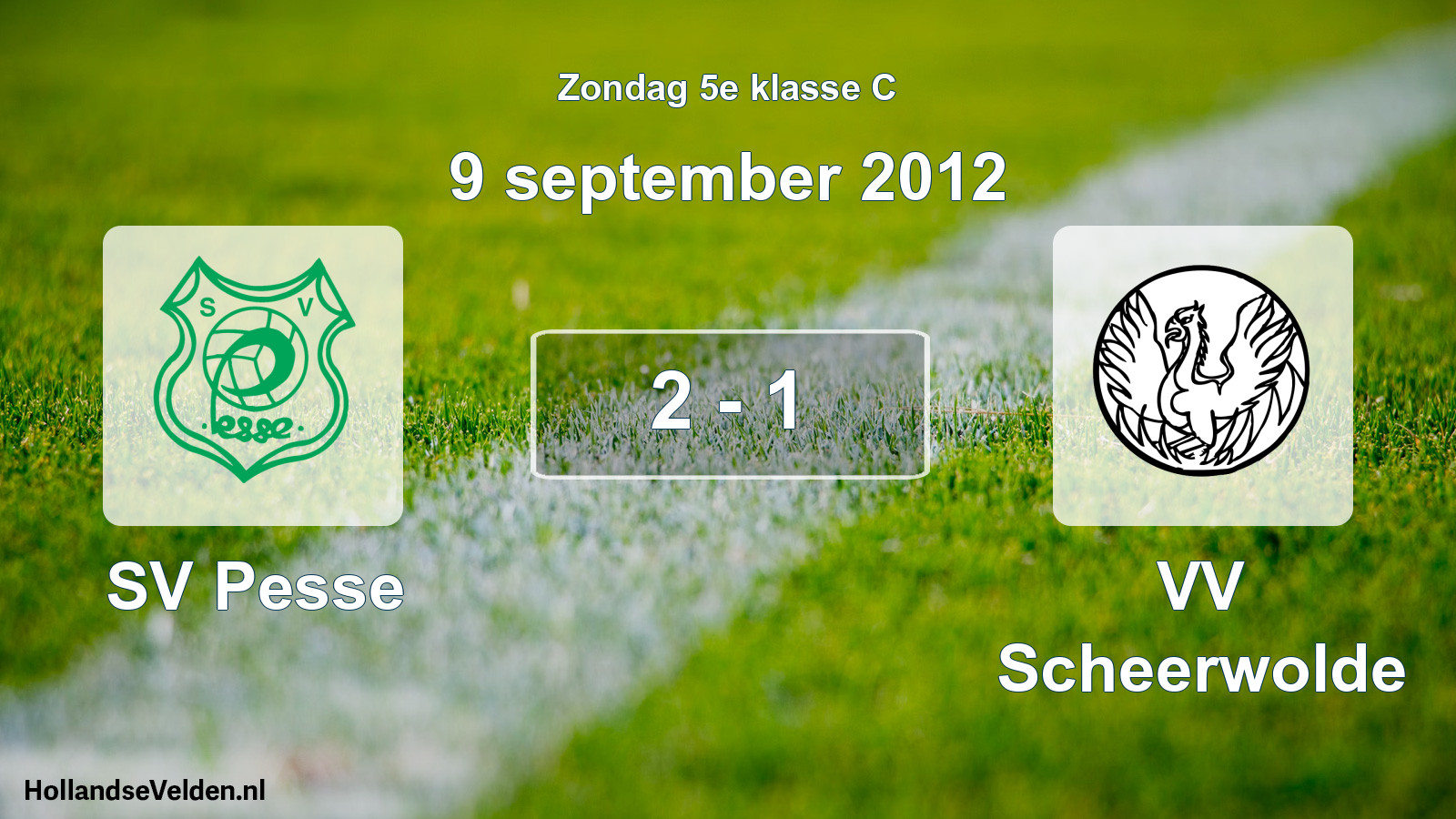 Total number of matches played: SV Pesse - VV Scheerwolde 2 - 1 (9 September 2012)