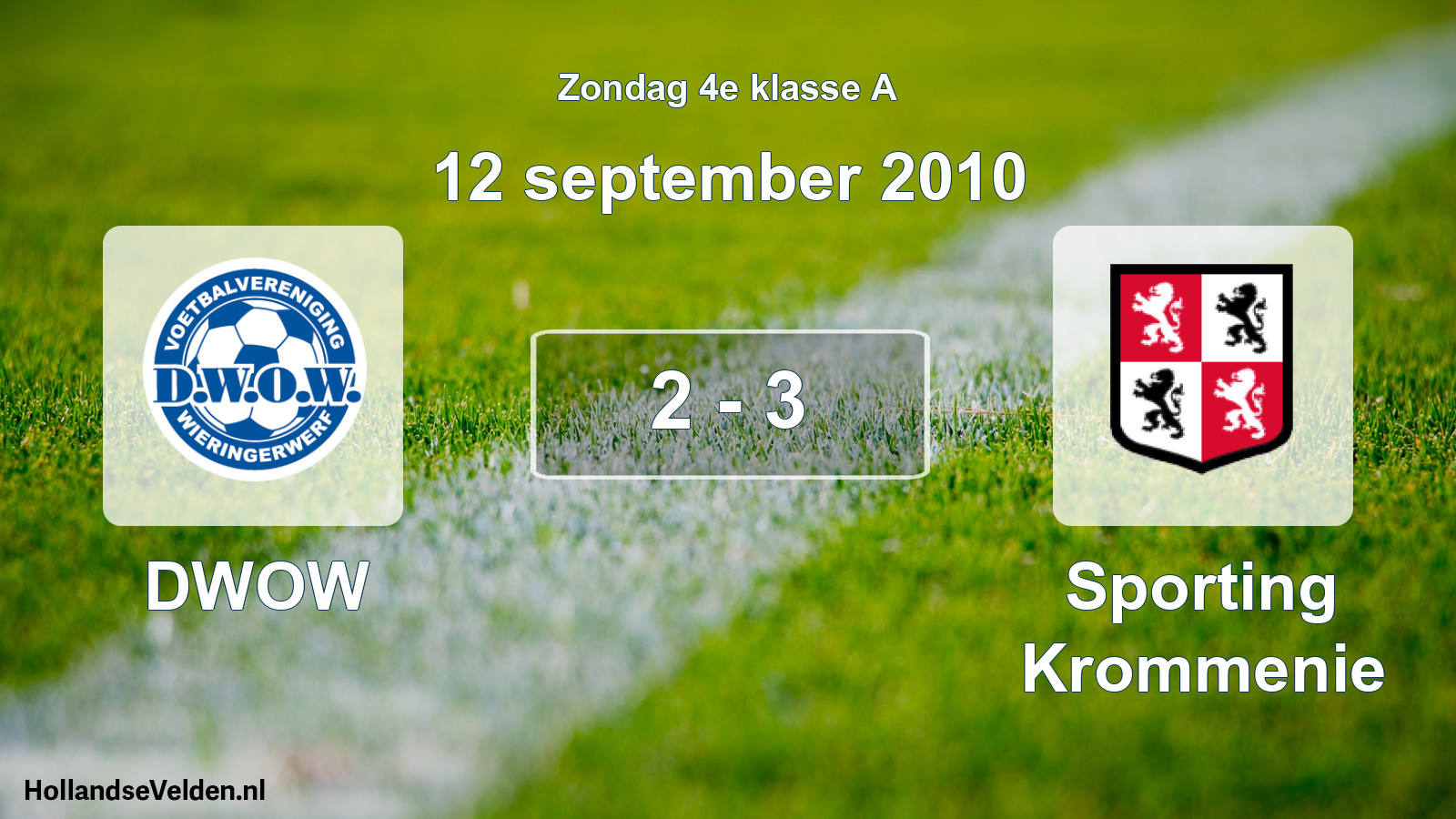 Total number of matches played: DWOW - Sporting Krommenie 2 - 3 (12 September 2010)