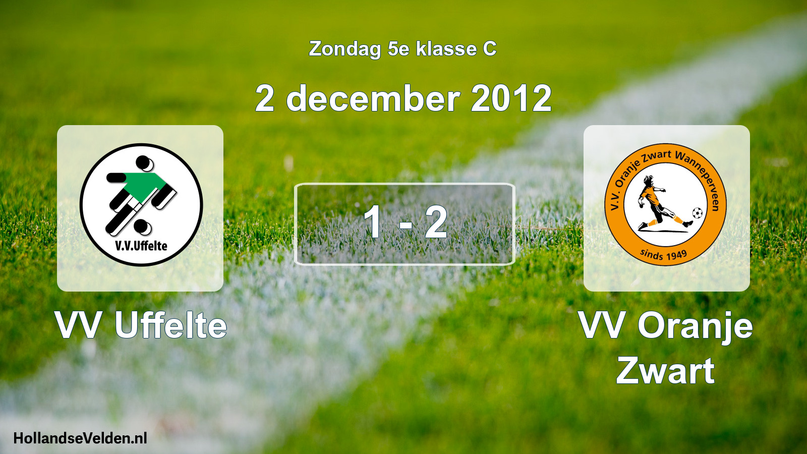 Total number of matches played: VV Uffelte - VV Oranje Zwart 1 - 2 (2 December 2012)