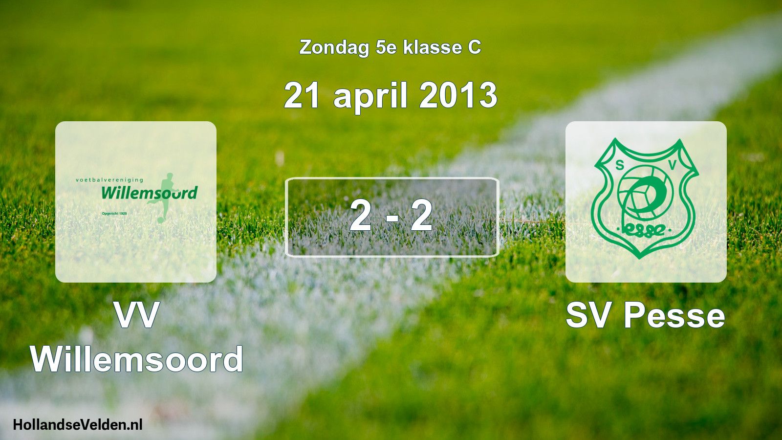 Total number of matches played: VV Willemsoord - SV Pesse 2 - 2 (21 April 2013)