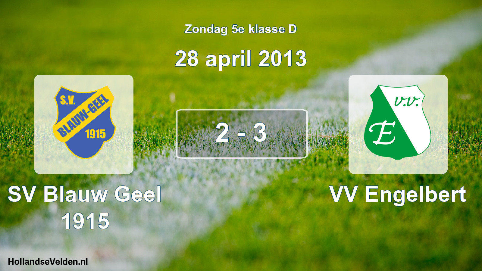 Total number of matches played: SV Blauw Geel 1915 - VV Engelbert 2 - 3 (28 April 2013)