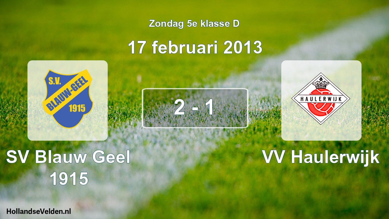 Total number of matches played: SV Blauw Geel 1915 - VV Haulerwijk 2 - 1 (17 February 2013)