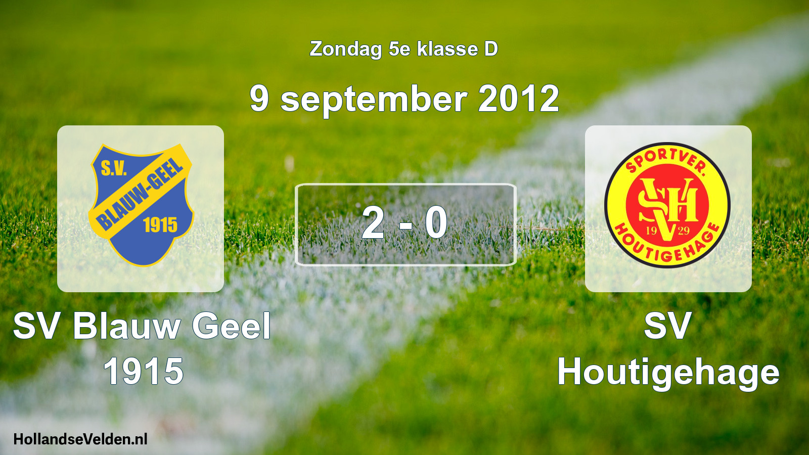 Total number of matches played: SV Blauw Geel 1915 - SV Houtigehage 2 - 0 (9 September 2012)