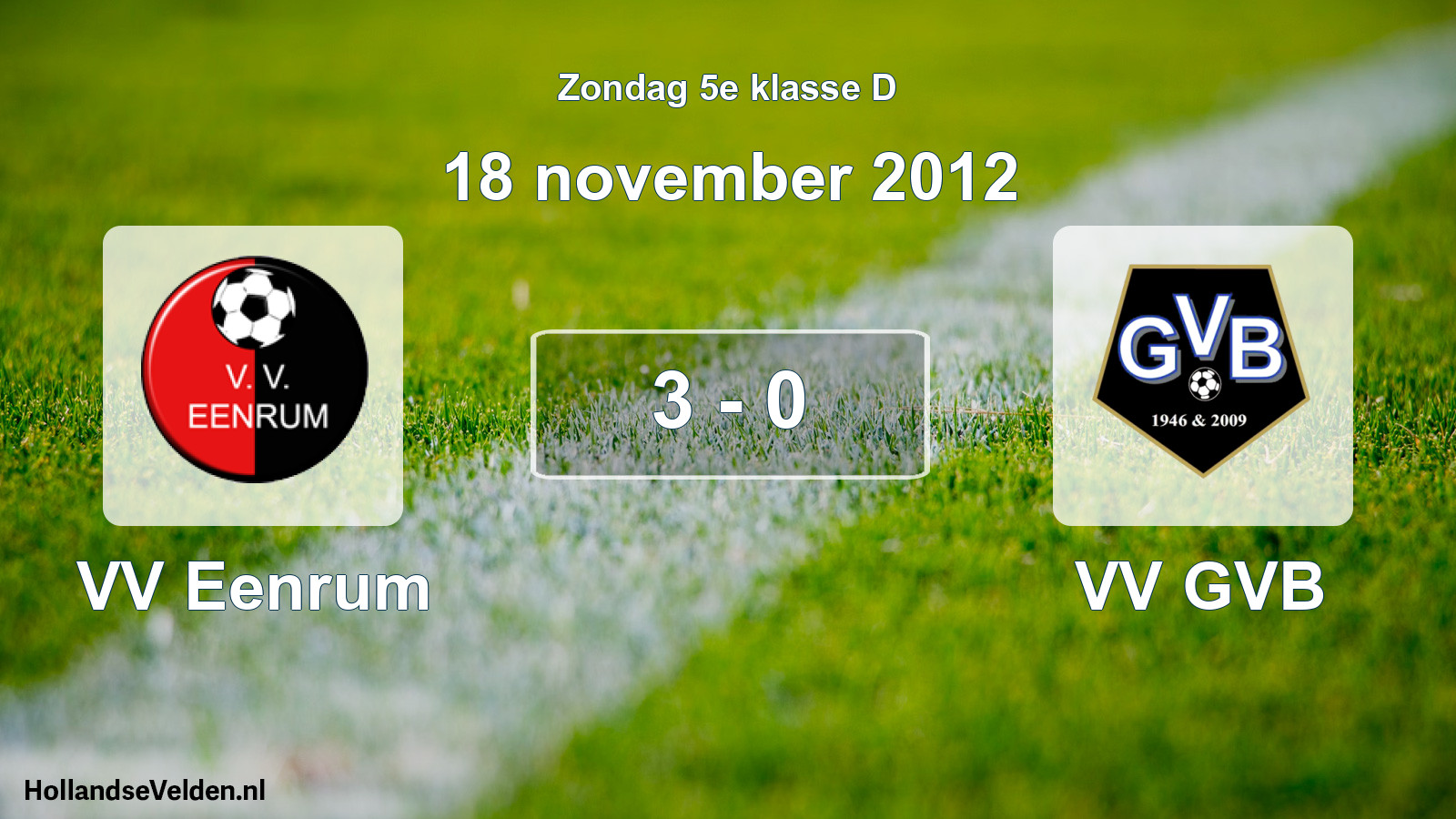 Total number of matches played: VV Eenrum - VV GVB 3 - 0 (18 November 2012)