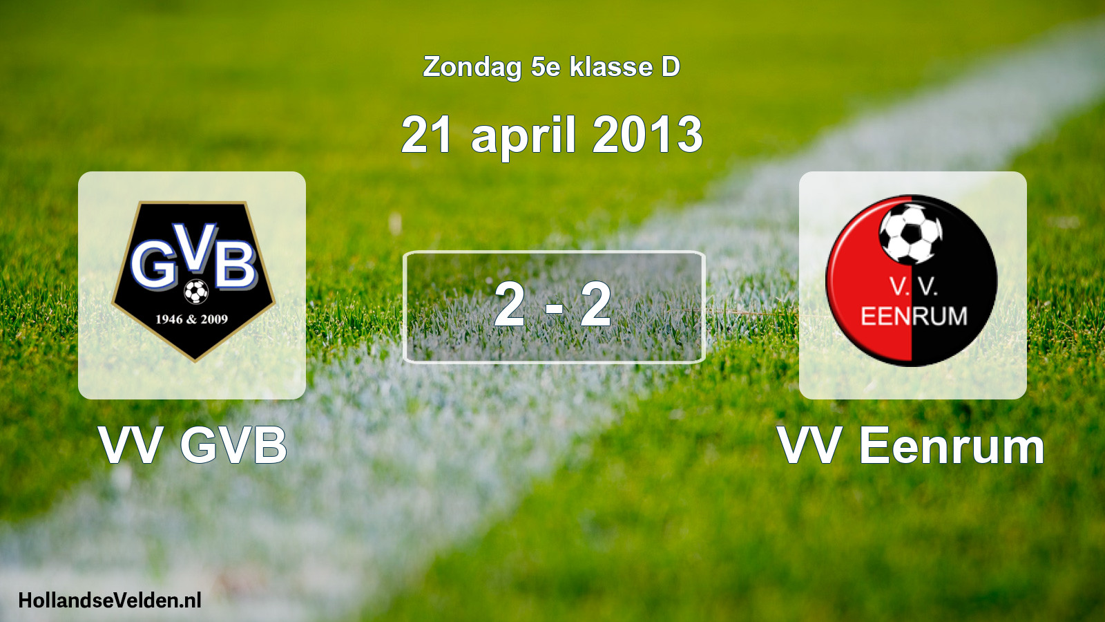 Total number of matches played: VV GVB - VV Eenrum 2 - 2 (21 April 2013)