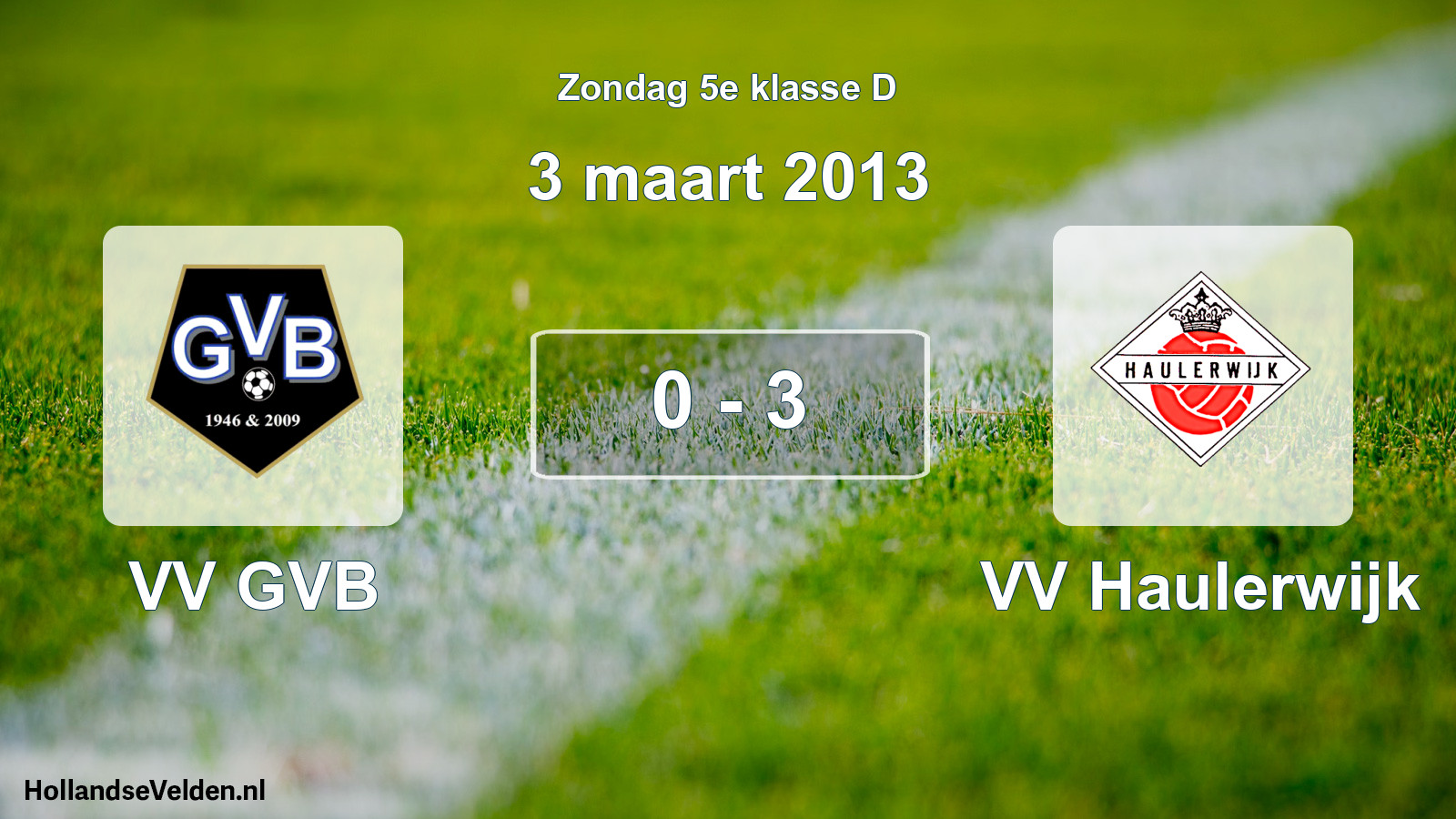 Total number of matches played: VV GVB - VV Haulerwijk 0 - 3 (3 March 2013)
