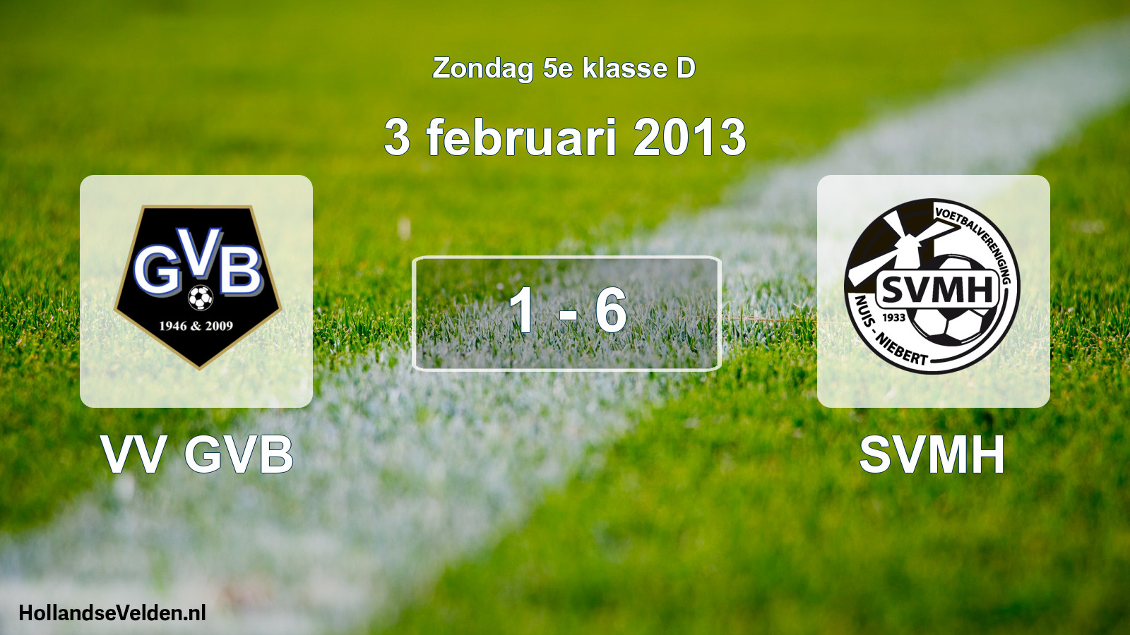 Total number of matches played: VV GVB - SVMH 1 - 6 (3 February 2013)