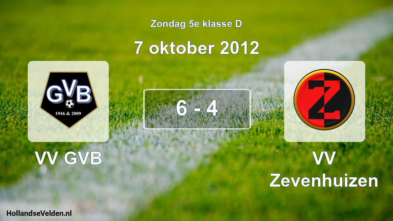 Total number of matches played: VV GVB - VV Zevenhuizen 6 - 4 (7 October 2012)