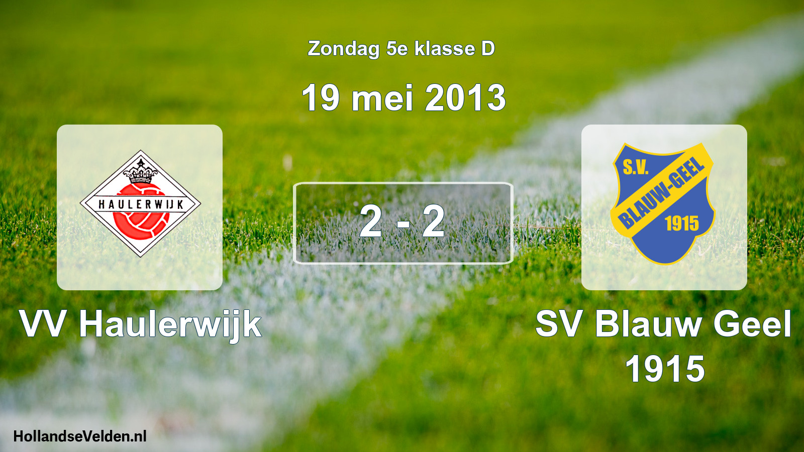 Total number of matches played: VV Haulerwijk - SV Blauw Geel 1915 2 - 2 (19 May 2013)
