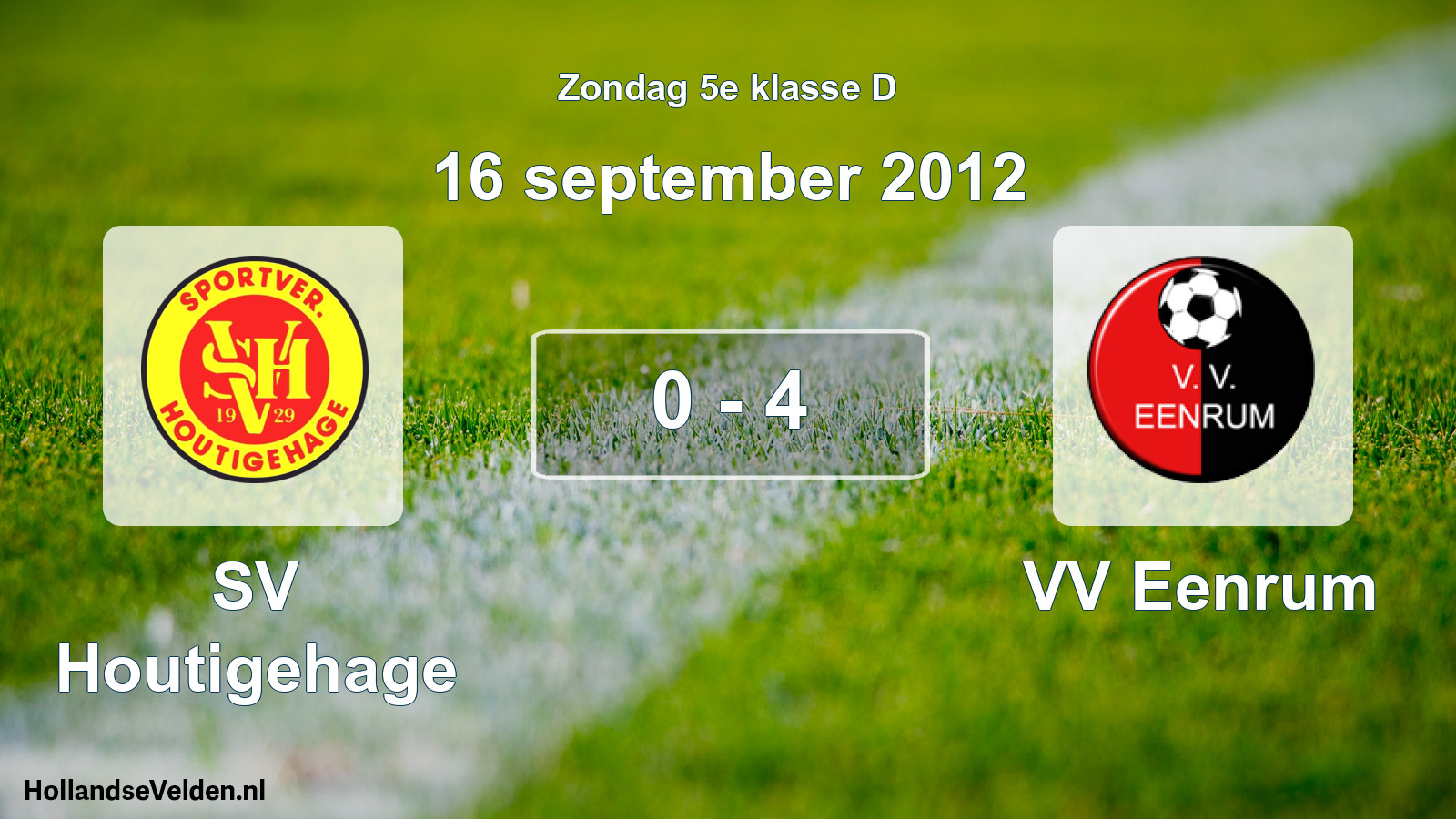 Total number of matches played: SV Houtigehage - VV Eenrum 0 - 4 (16 September 2012)
