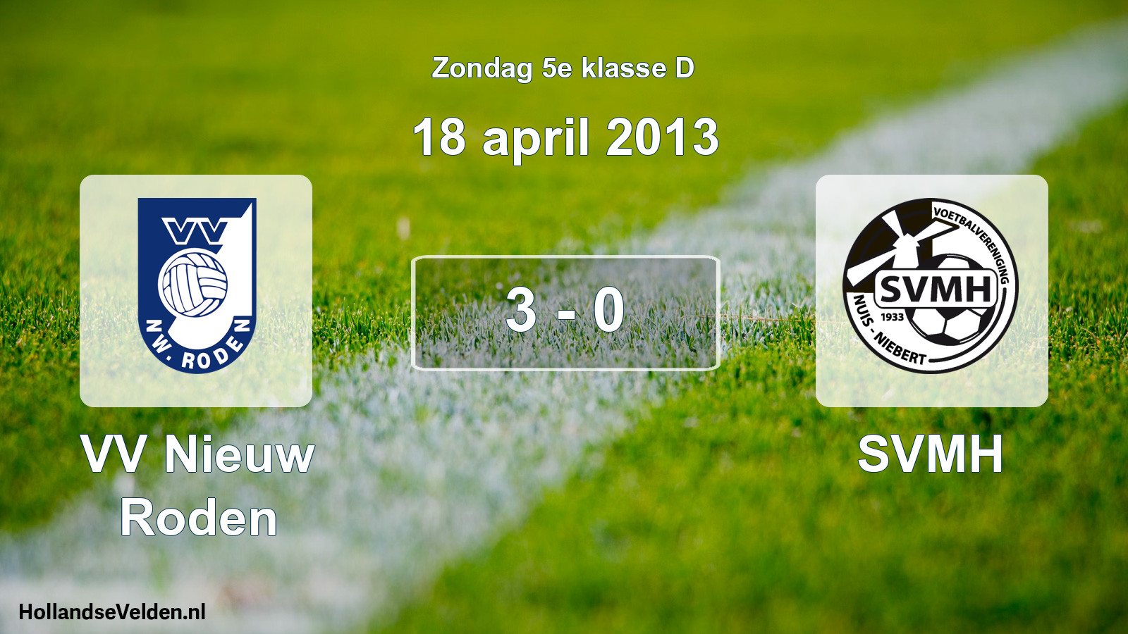 Total number of matches played: VV Nieuw Roden - SVMH 3 - 0 (18 April 2013)