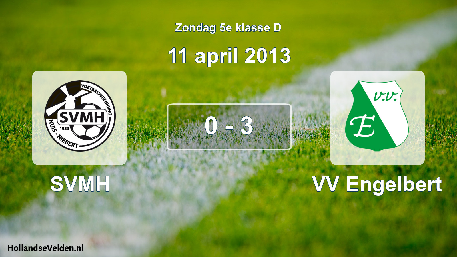 Total number of matches played: SVMH - VV Engelbert 0 - 3 (11 April 2013)