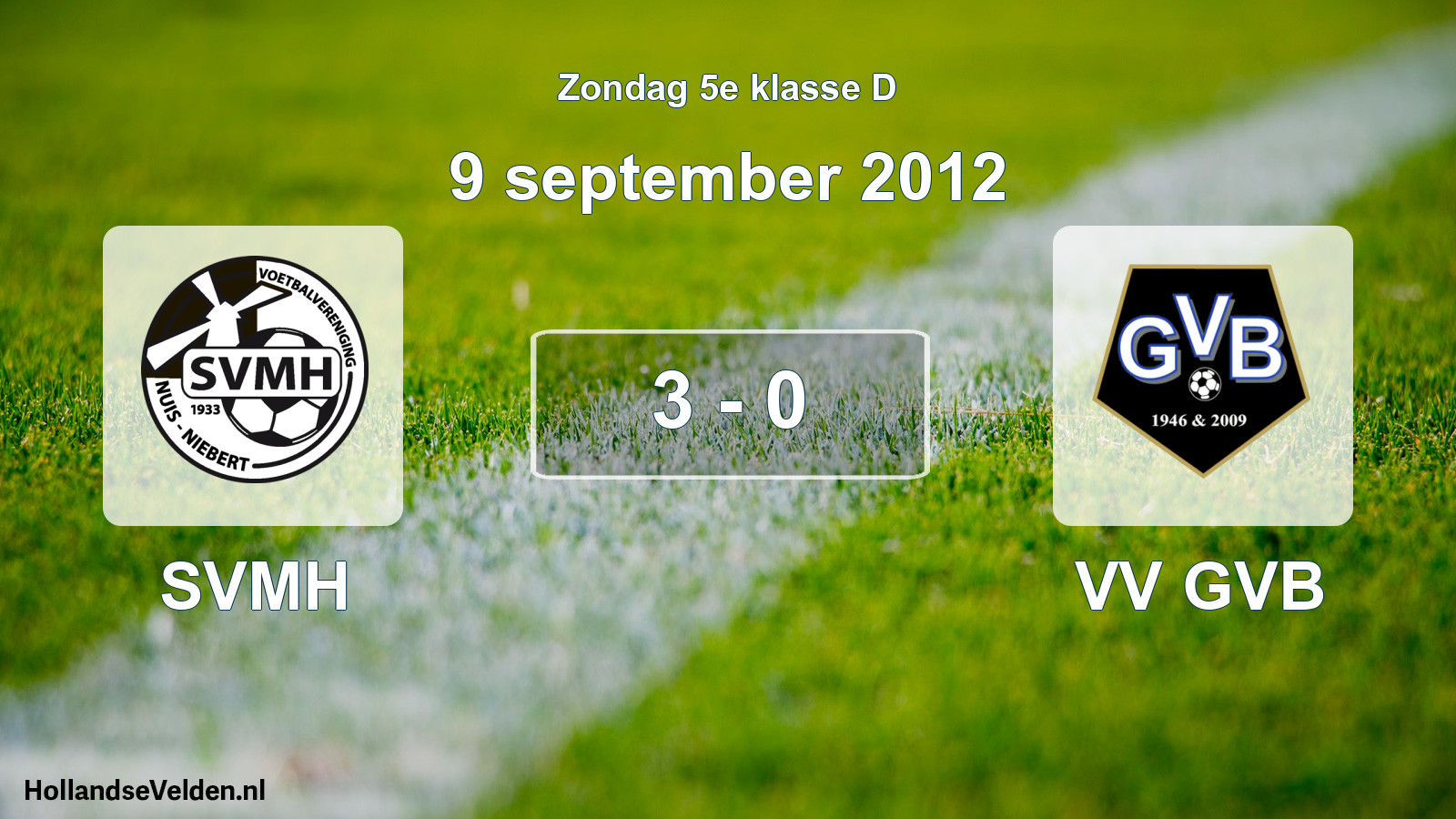 Total number of matches played: SVMH - VV GVB 3 - 0 (9 September 2012)