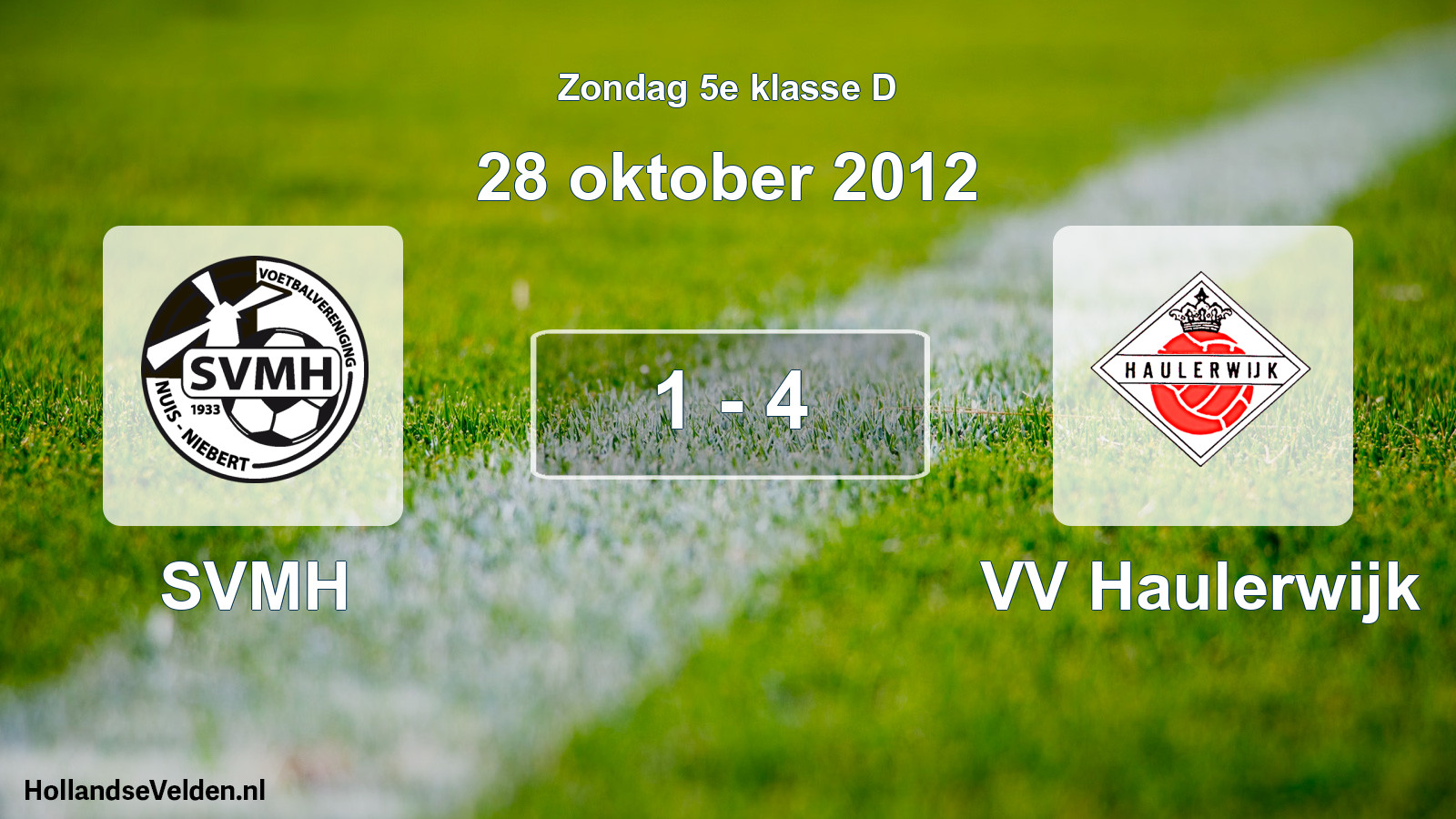 Total number of matches played: SVMH - VV Haulerwijk 1 - 4 (28 October 2012)