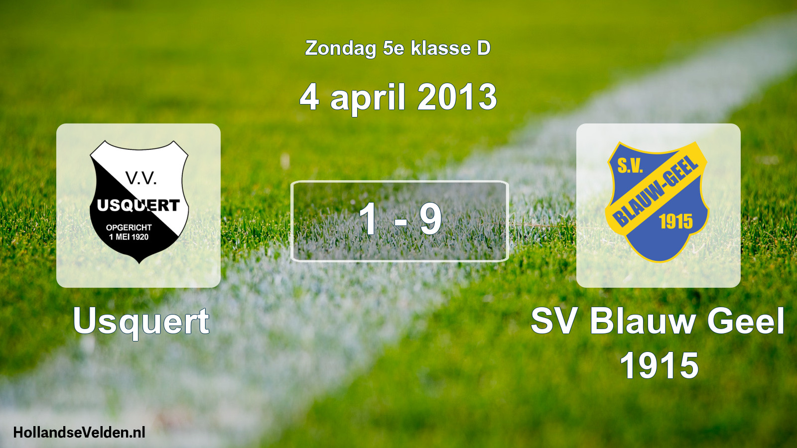 Total number of matches played: Usquert - SV Blauw Geel 1915 1 - 9 (4 April 2013)