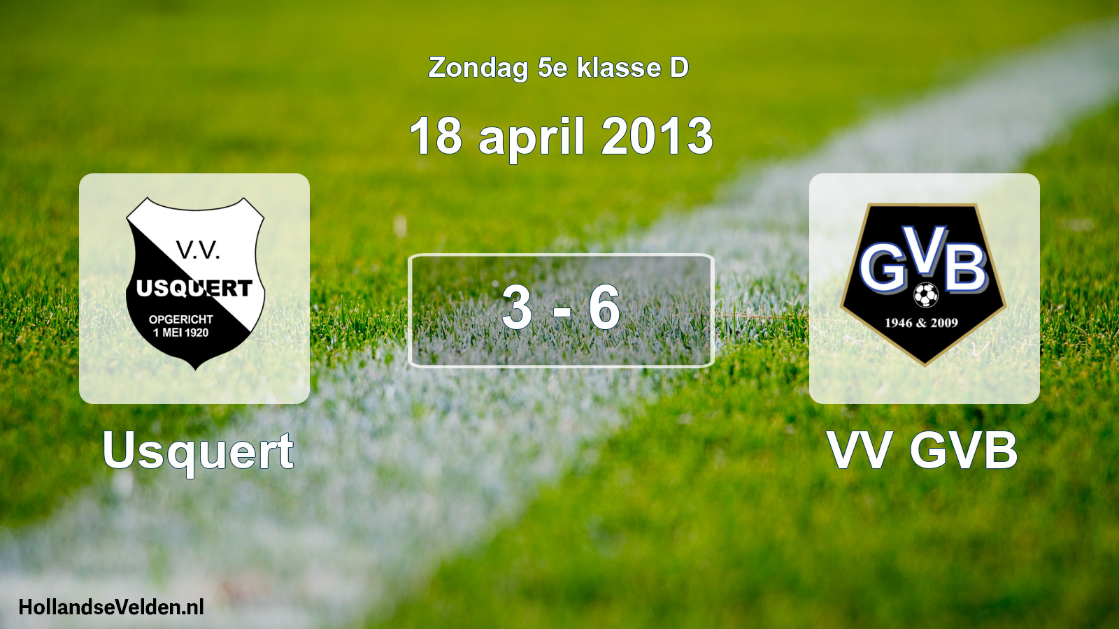 Total number of matches played: Usquert - VV GVB 3 - 6 (18 April 2013)