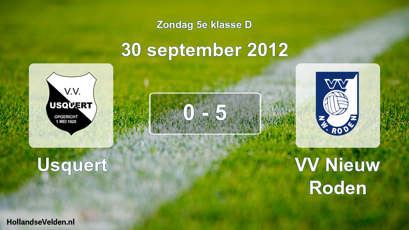 Total number of matches played: Usquert - VV Nieuw Roden 0 - 5 (30 September 2012)
