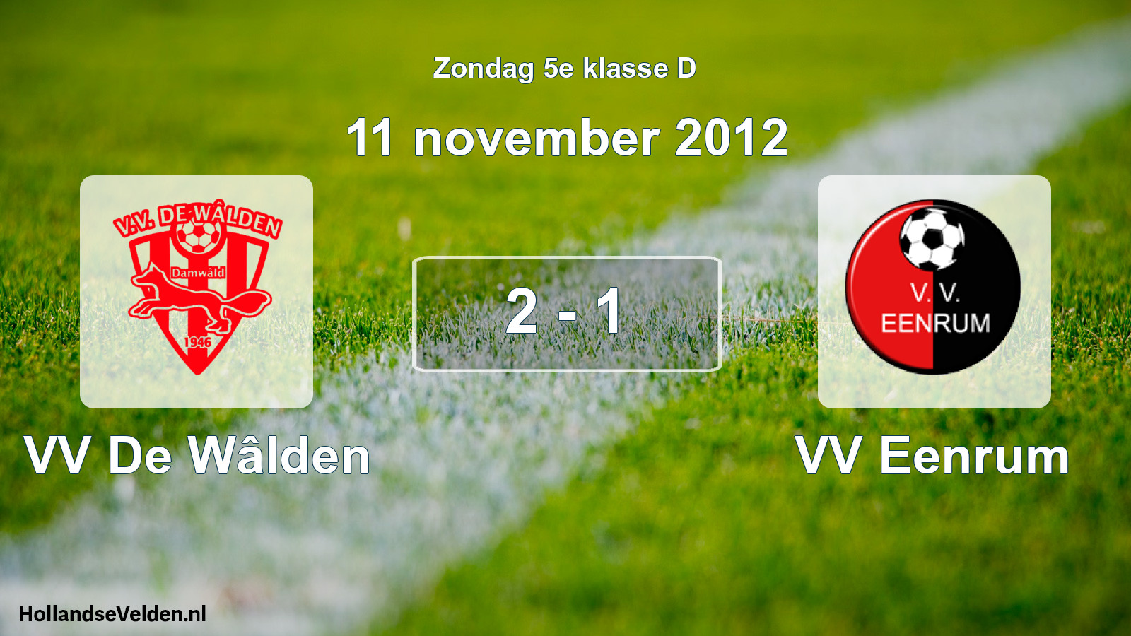 Total number of matches played: VV De Wâlden - VV Eenrum 2 - 1 (11 November 2012)