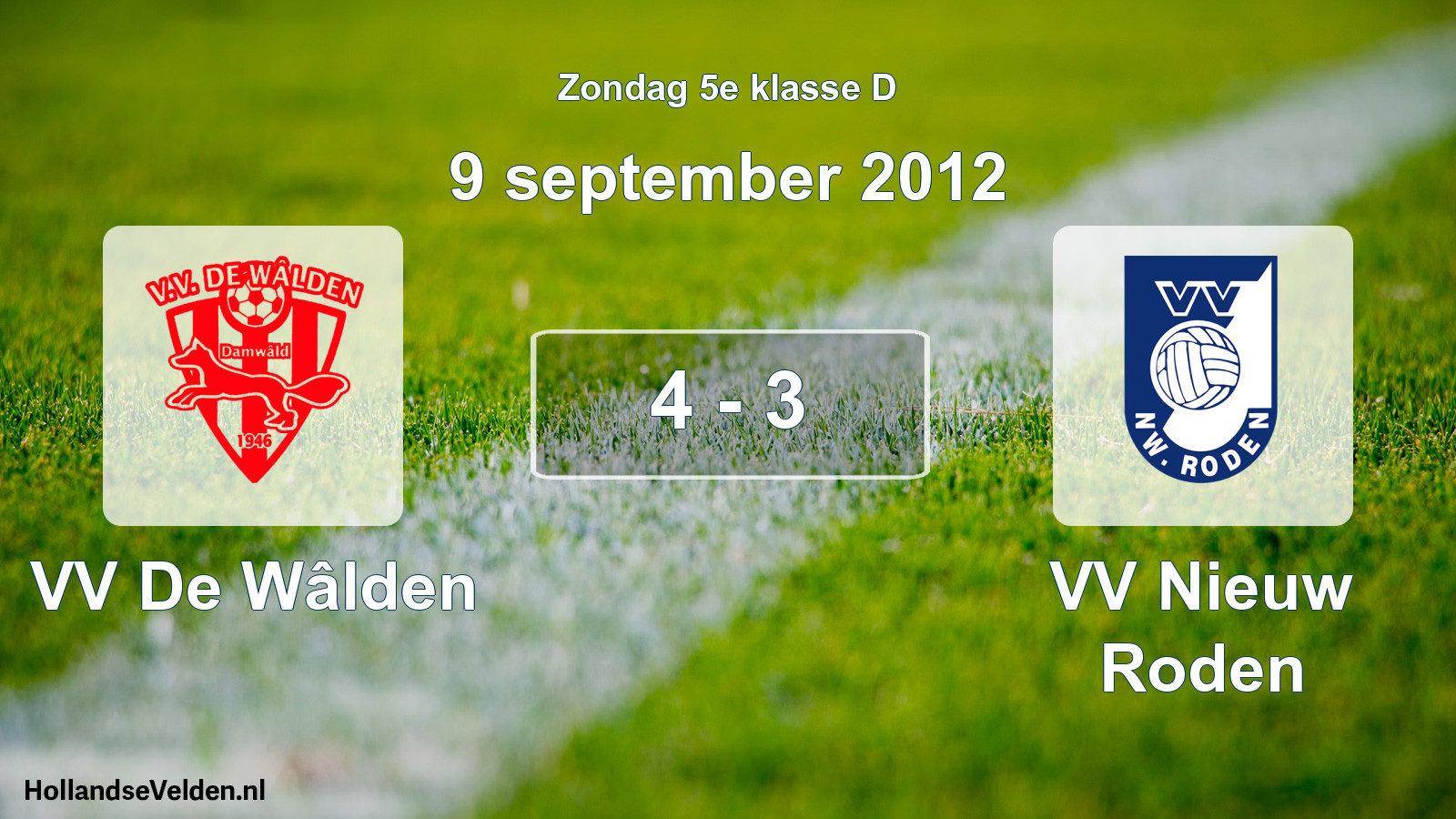 Total number of matches played: VV De Wâlden - VV Nieuw Roden 4 - 3 (9 September 2012)