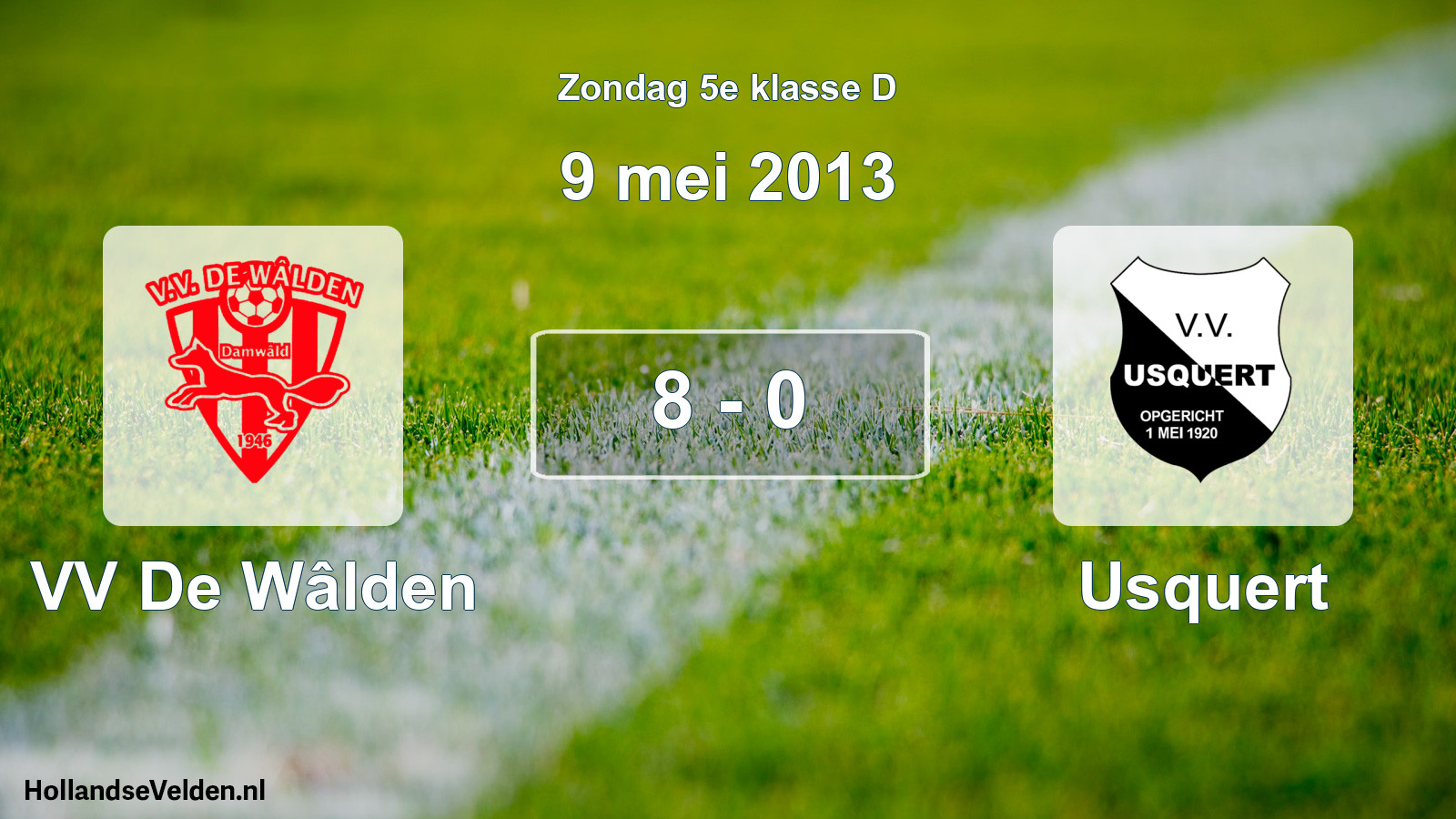 Total number of matches played: VV De Wâlden - Usquert 8 - 0 (9 May 2013)