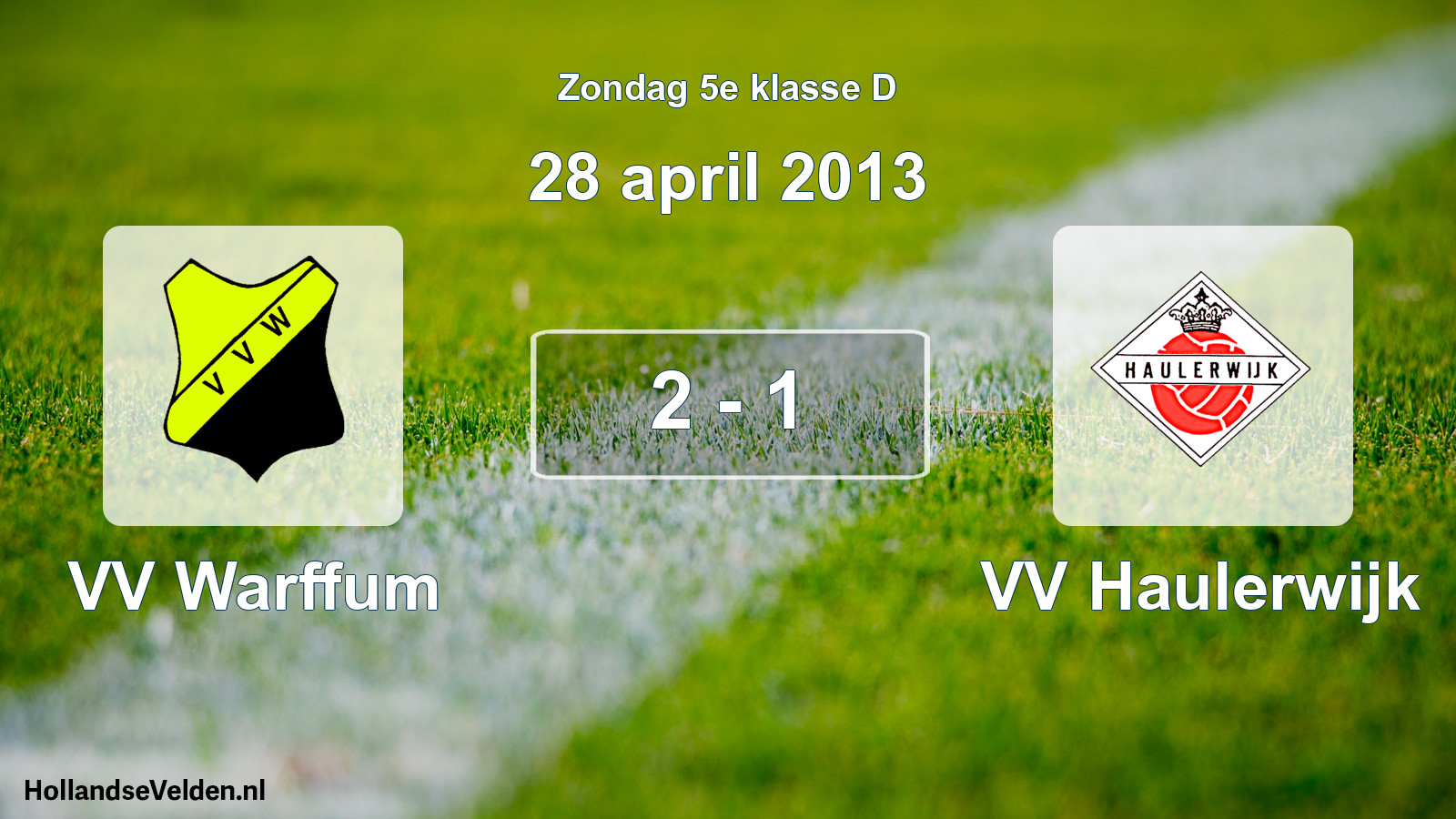 Total number of matches played: VV Warffum - VV Haulerwijk 2 - 1 (28 April 2013)