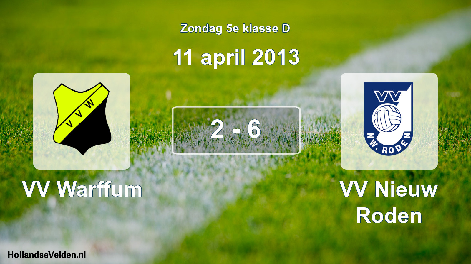 Total number of matches played: VV Warffum - VV Nieuw Roden 2 - 6 (11 April 2013)