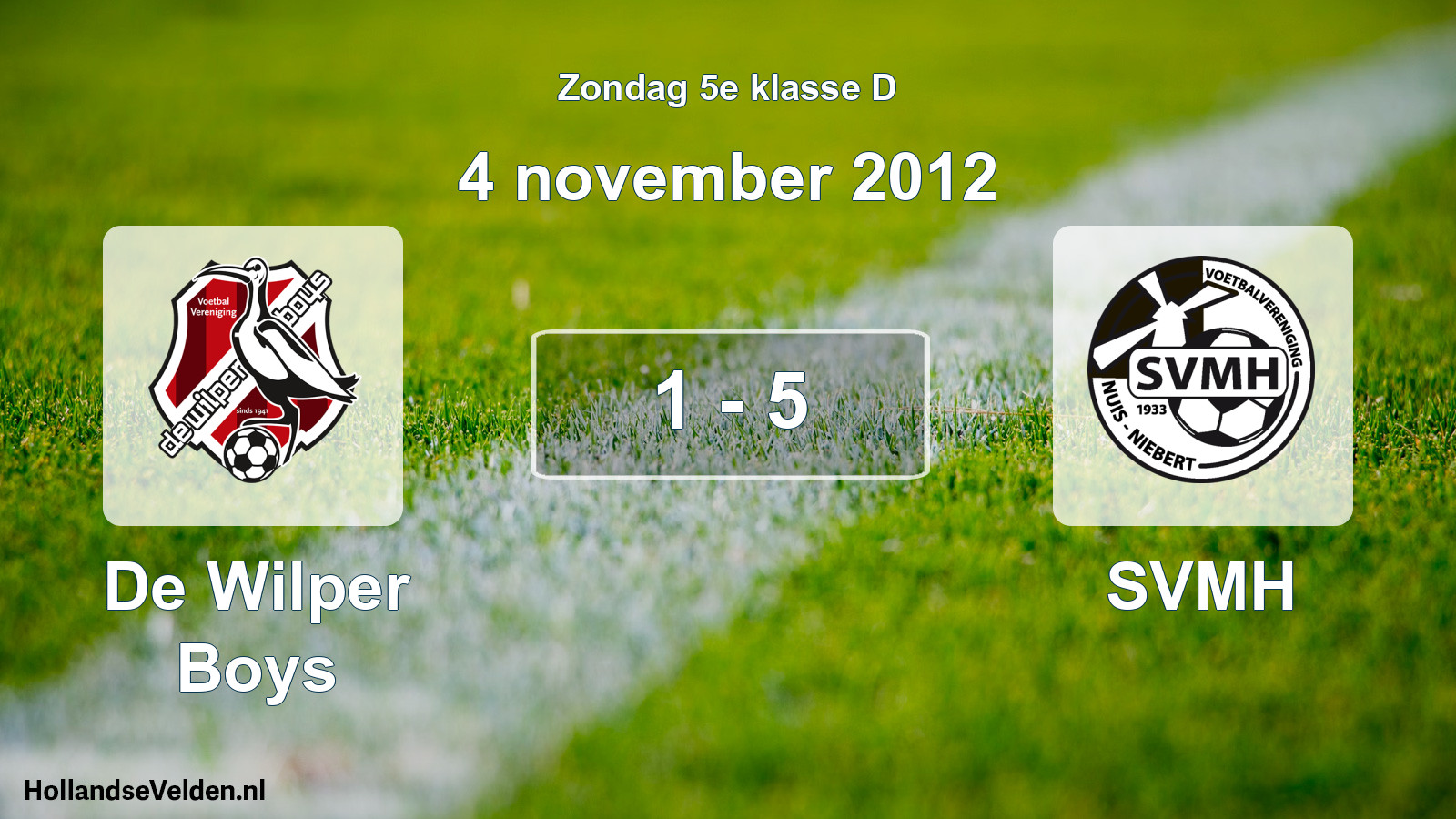 Total number of matches played: De Wilper Boys - SVMH 1 - 5 (4 November 2012)
