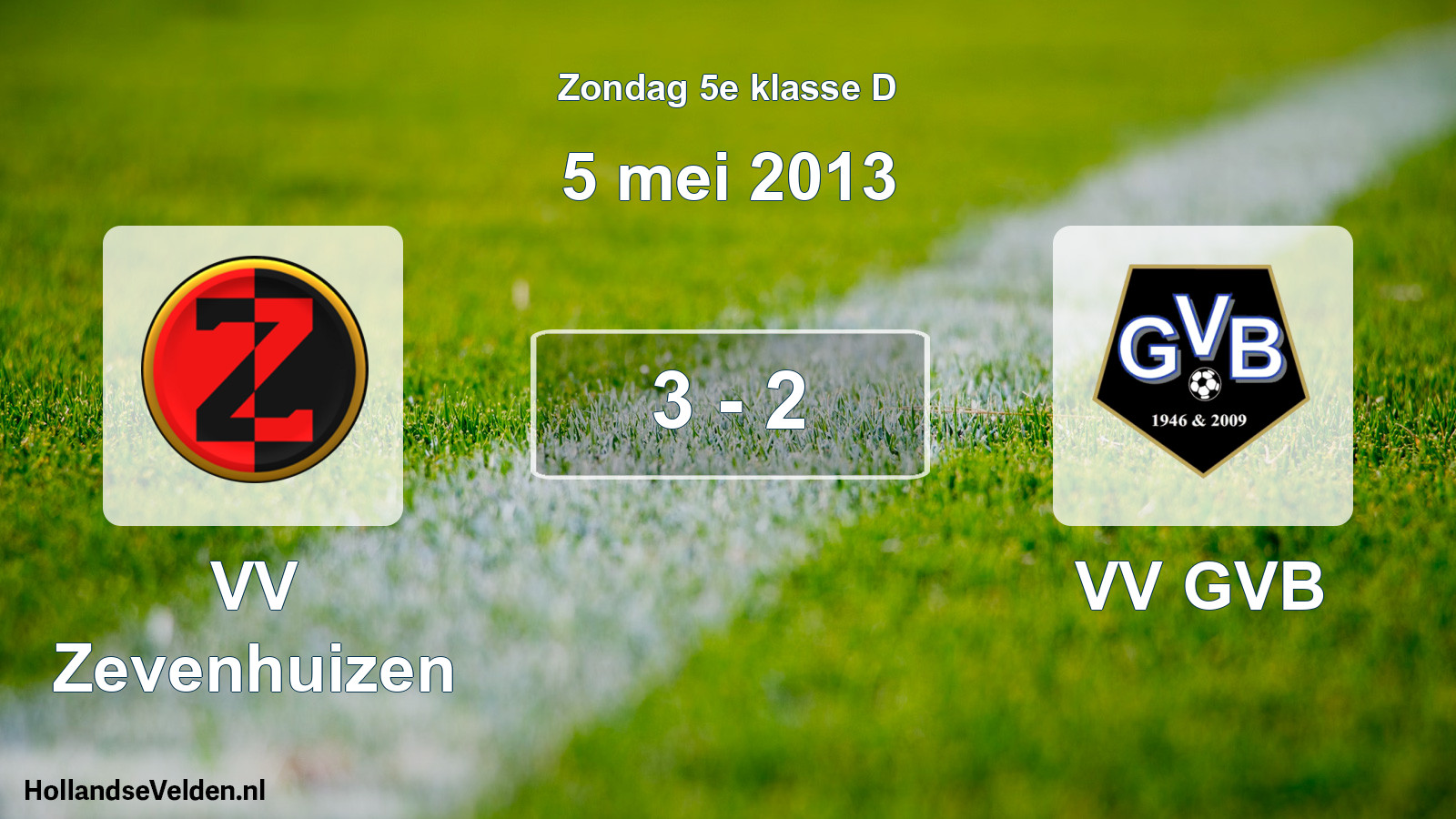 Total number of matches played: VV Zevenhuizen - VV GVB 3 - 2 (5 May 2013)