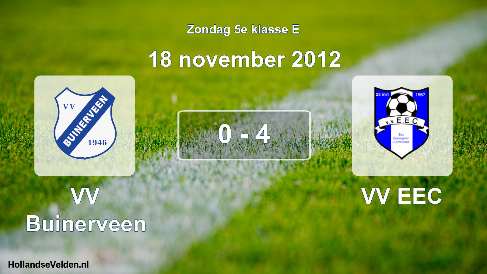 Total number of matches played: VV Buinerveen - VV EEC 0 - 4 (18 November 2012)